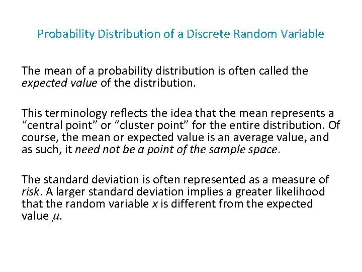 Probability Distribution of a Discrete Random Variable The mean of a probability distribution is Probability Distribution of a Discrete Random Variable The mean of a probability distribution is