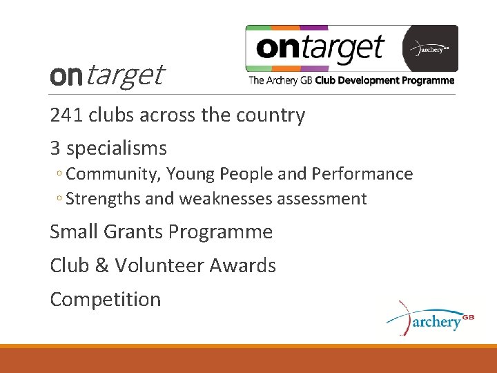 ontarget 241 clubs across the country 3 specialisms ◦ Community, Young People and Performance