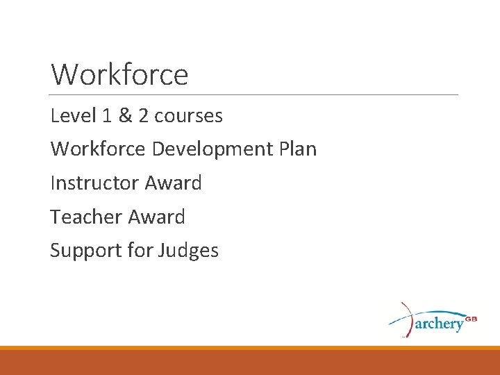 Workforce Level 1 & 2 courses Workforce Development Plan Instructor Award Teacher Award Support