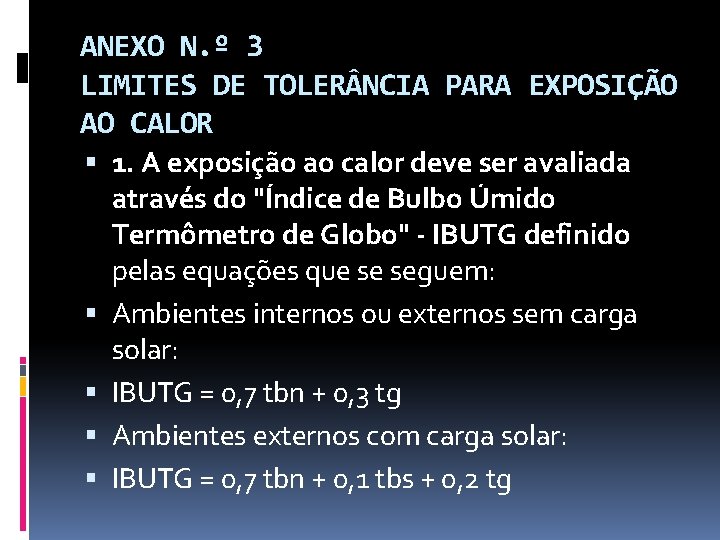 ANEXO N. º 3 LIMITES DE TOLER NCIA PARA EXPOSIÇÃO AO CALOR 1. A