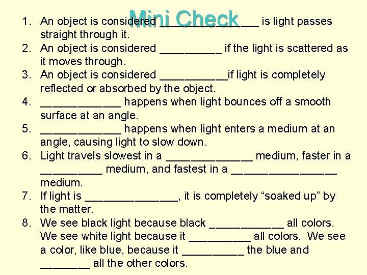 Mini Check 1. An object is considered ________ is light passes straight through it.