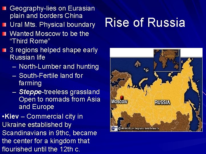 Geography-lies on Eurasian plain and borders China Ural Mts. Physical boundary Wanted Moscow to