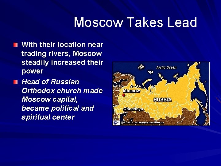 Moscow Takes Lead With their location near trading rivers, Moscow steadily increased their power