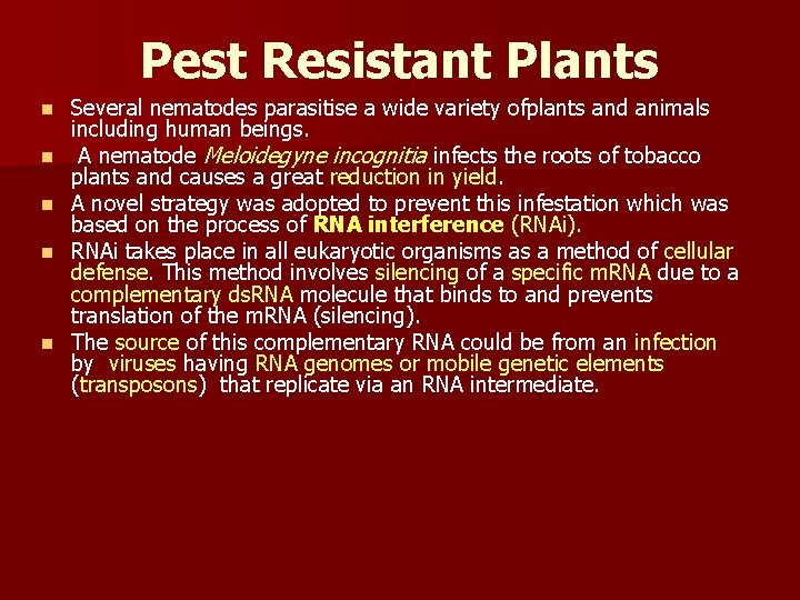 Pest Resistant Plants n n n Several nematodes parasitise a wide variety ofplants and