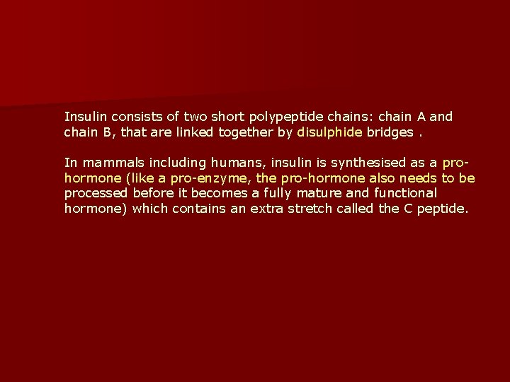 Insulin consists of two short polypeptide chains: chain A and chain B, that are