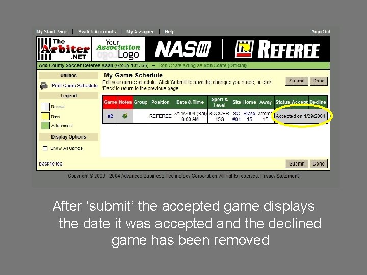 After ‘submit’ the accepted game displays the date it was accepted and the declined