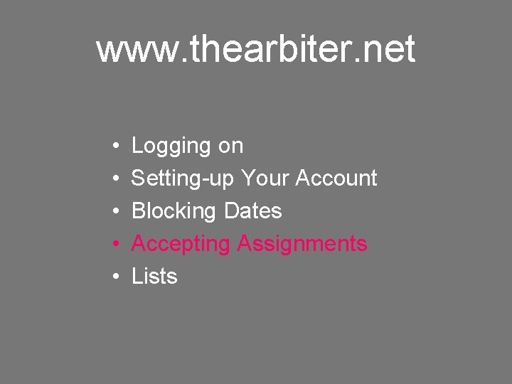 www. thearbiter. net • • • Logging on Setting-up Your Account Blocking Dates Accepting