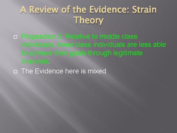 A Review of the Evidence: Strain Theory Proposition 2: Relative to middle class individuals,