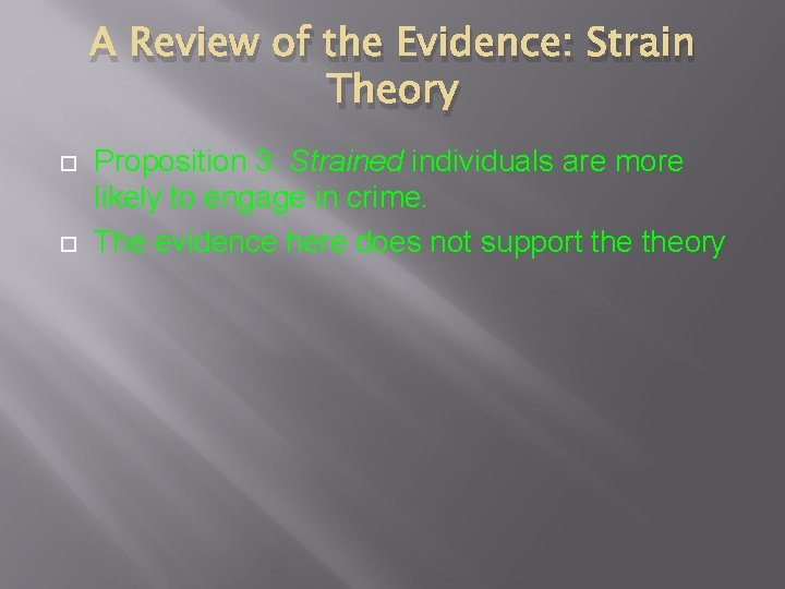 A Review of the Evidence: Strain Theory Proposition 3: Strained individuals are more likely