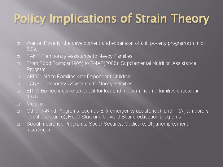 Policy Implications of Strain Theory War on Poverty: the development and expansion of anti-poverty