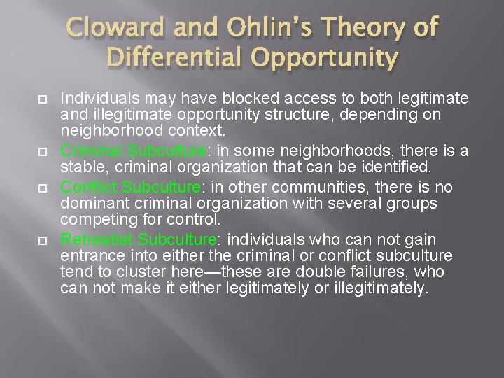 Cloward and Ohlin’s Theory of Differential Opportunity Individuals may have blocked access to both