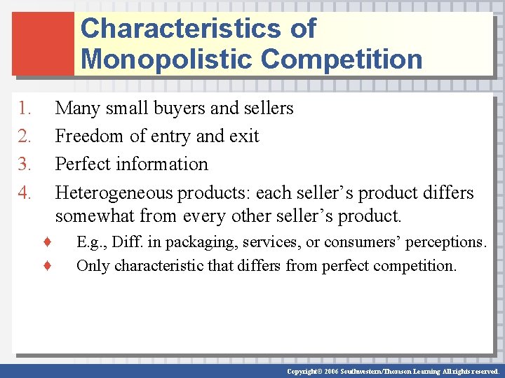 Characteristics of Monopolistic Competition 1. 2. 3. 4. Many small buyers and sellers Freedom