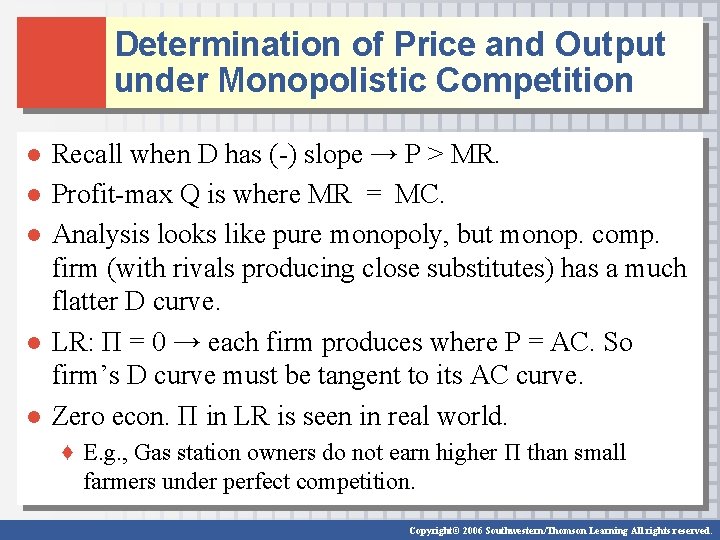 Determination of Price and Output under Monopolistic Competition ● Recall when D has (-)