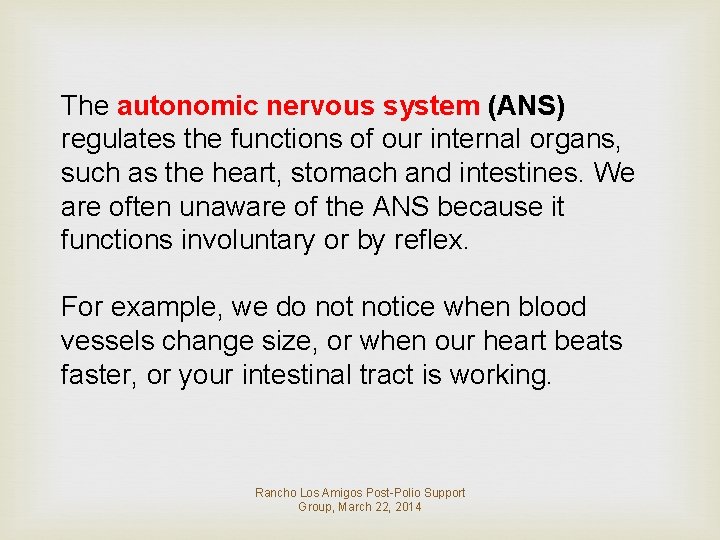 The autonomic nervous system (ANS) regulates the functions of our internal organs, such as