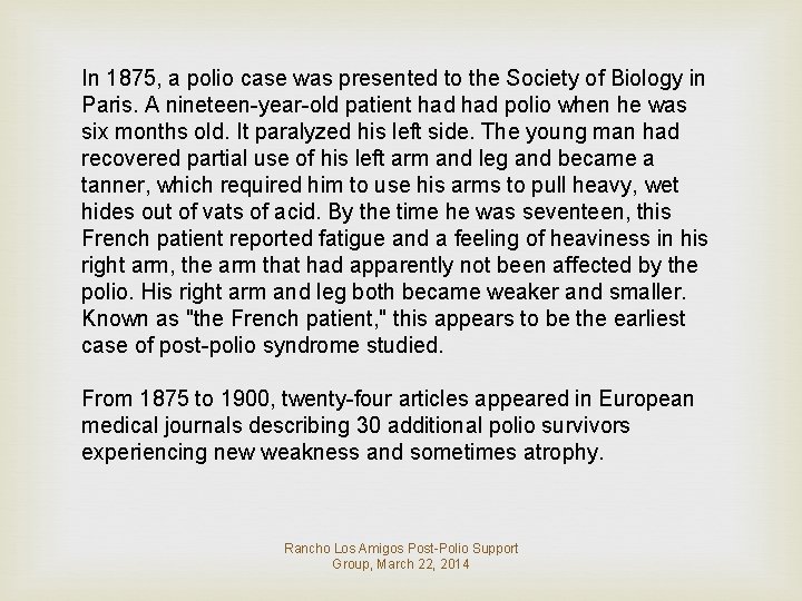 In 1875, a polio case was presented to the Society of Biology in Paris.