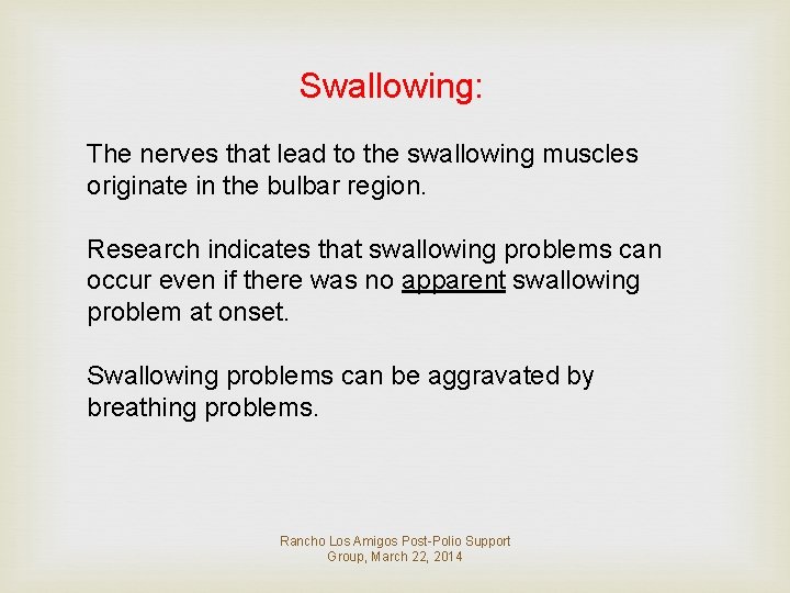 Swallowing: The nerves that lead to the swallowing muscles originate in the bulbar region.