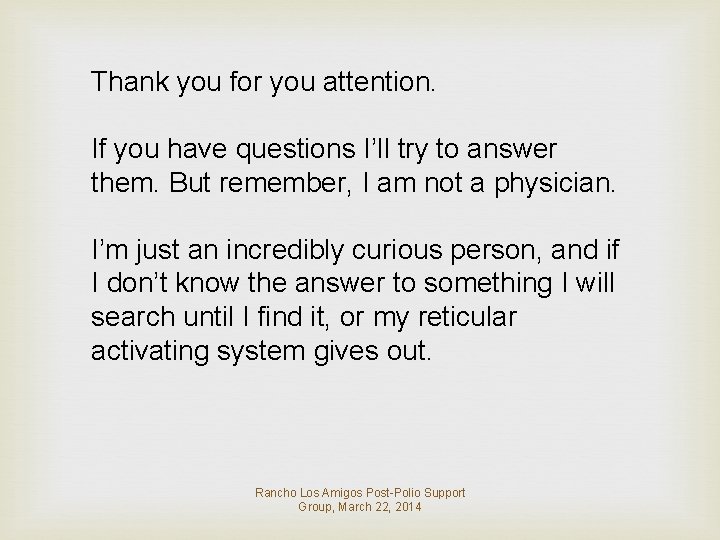 Thank you for you attention. If you have questions I’ll try to answer them.