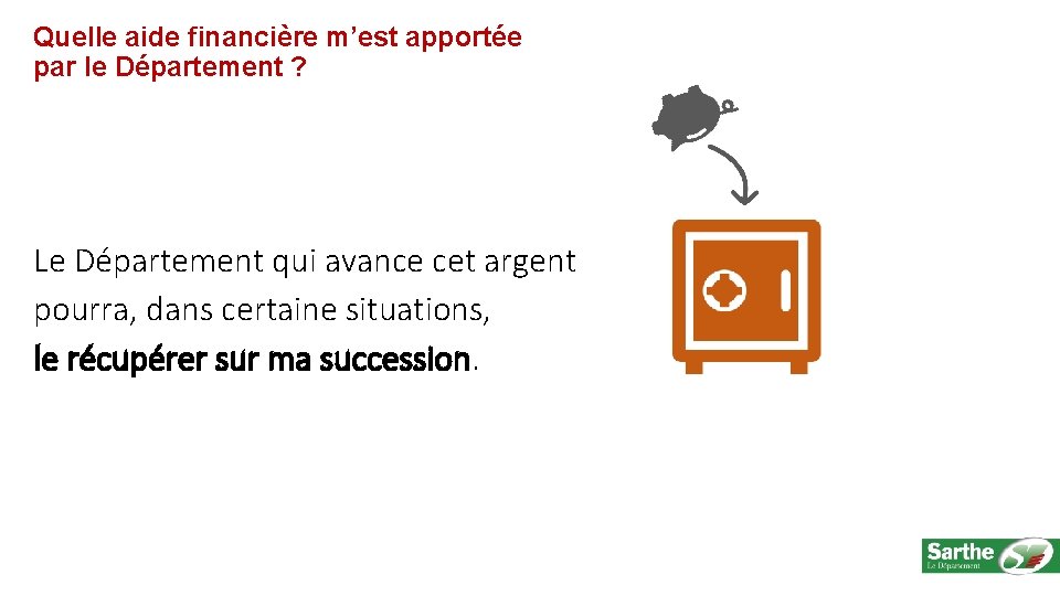 Quelle aide financière m’est apportée par le Département ? Le Département qui avance cet