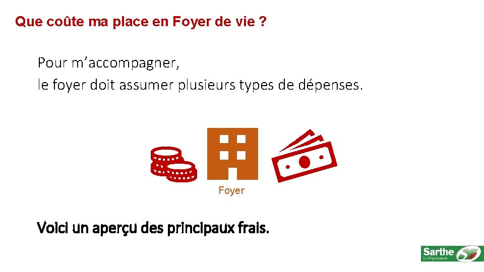 Que coûte ma place en Foyer de vie ? Pour m’accompagner, le foyer doit