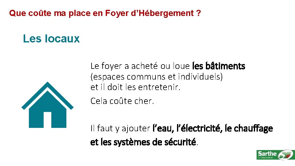 Que coûte ma place en Foyer d’Hébergement ? Les locaux Le foyer a acheté