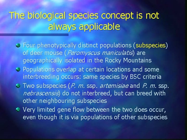 The biological species concept is not always applicable Four phenotypically distinct populations (subspecies) of