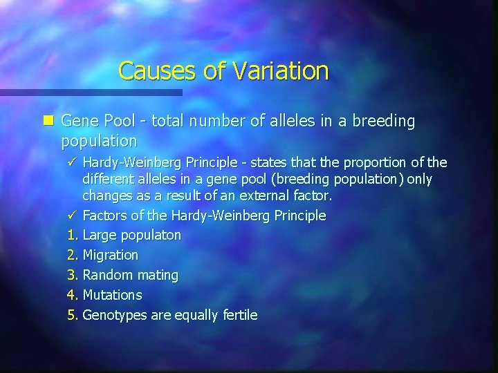 Causes of Variation n Gene Pool - total number of alleles in a breeding