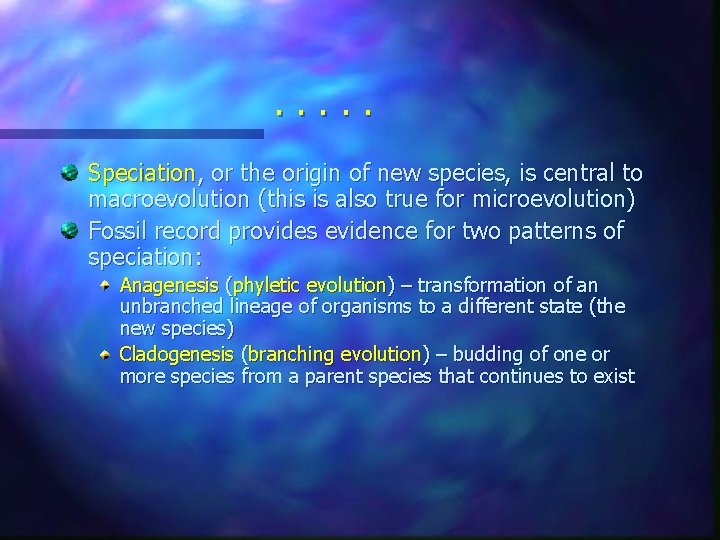 . . . Speciation, or the origin of new species, is central to macroevolution