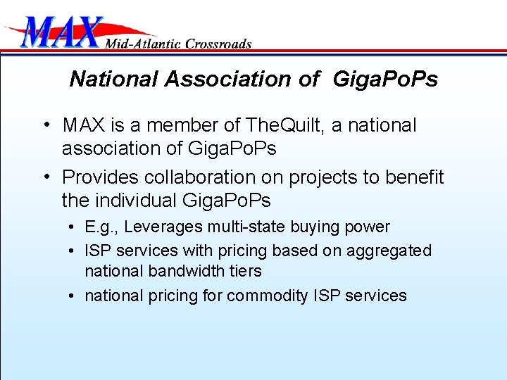 National Association of Giga. Po. Ps • MAX is a member of The. Quilt,