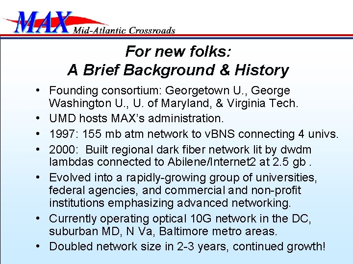 For new folks: A Brief Background & History • Founding consortium: Georgetown U. ,