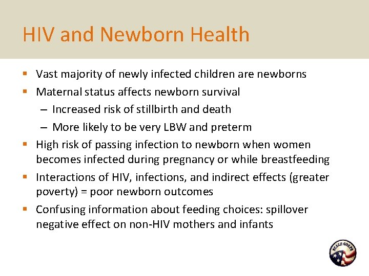 HIV and Newborn Health § Vast majority of newly infected children are newborns §