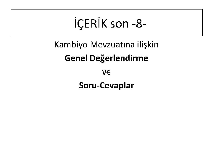 İÇERİK son -8 Kambiyo Mevzuatına ilişkin Genel Değerlendirme ve Soru-Cevaplar 