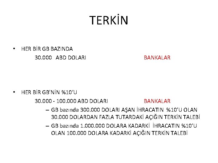TERKİN • HER BİR GB BAZINDA 30. 000 ABD DOLARI BANKALAR • HER BİR