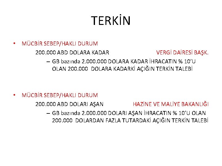 TERKİN • MÜCBİR SEBEP/HAKLI DURUM 200. 000 ABD DOLARA KADAR VERGİ DAİRESİ BAŞK. –