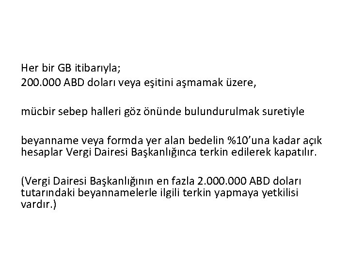 Her bir GB itibarıyla; 200. 000 ABD doları veya eşitini aşmamak üzere, mücbir sebep