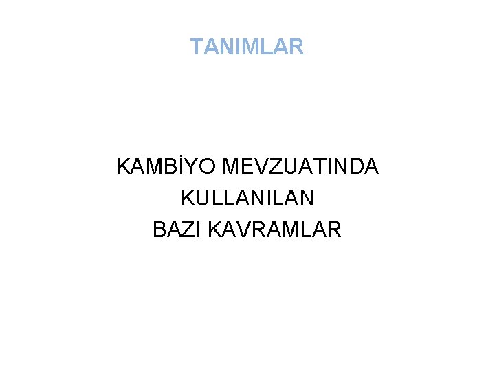 TANIMLAR KAMBİYO MEVZUATINDA KULLANILAN BAZI KAVRAMLAR 