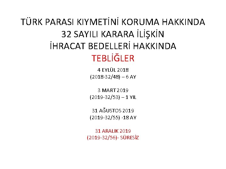TÜRK PARASI KIYMETİNİ KORUMA HAKKINDA 32 SAYILI KARARA İLİŞKİN İHRACAT BEDELLERİ HAKKINDA TEBLİĞLER 4