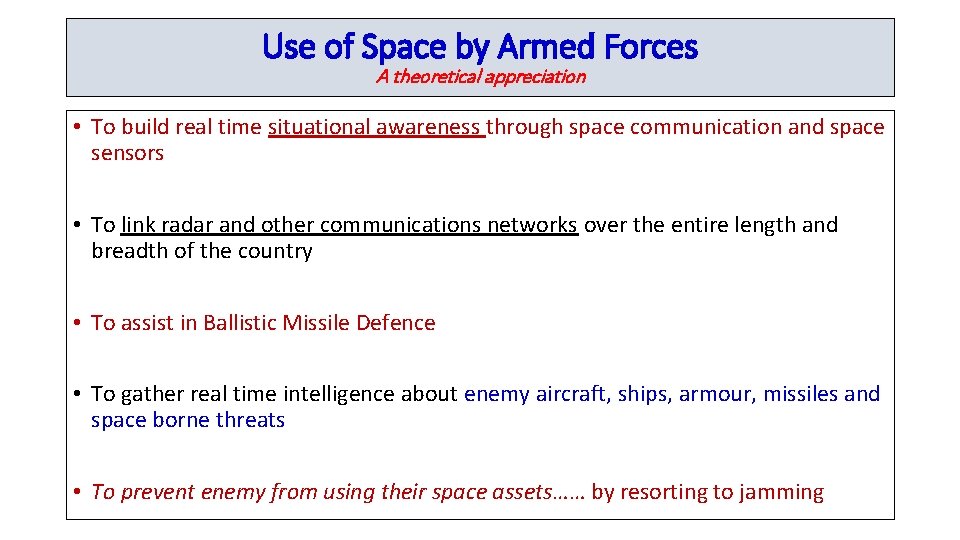 Use of Space by Armed Forces A theoretical appreciation • To build real time