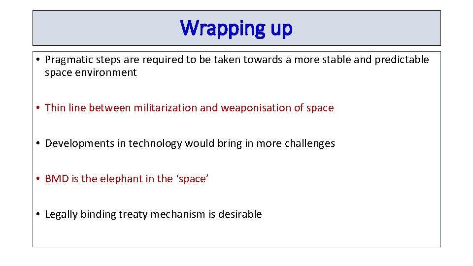 Wrapping up • Pragmatic steps are required to be taken towards a more stable