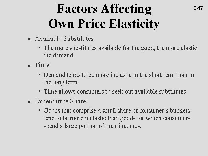 Factors Affecting Own Price Elasticity n 3 -17 Available Substitutes • The more substitutes