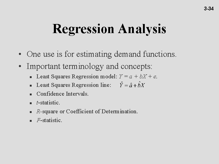 3 -34 Regression Analysis • One use is for estimating demand functions. • Important