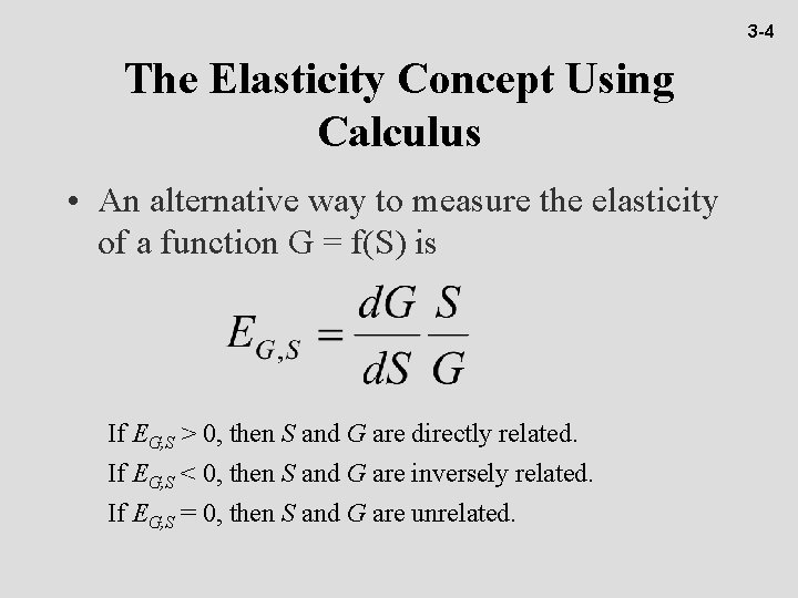 3 -4 The Elasticity Concept Using Calculus • An alternative way to measure the