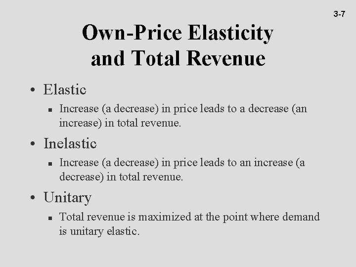 3 -7 Own-Price Elasticity and Total Revenue • Elastic n Increase (a decrease) in