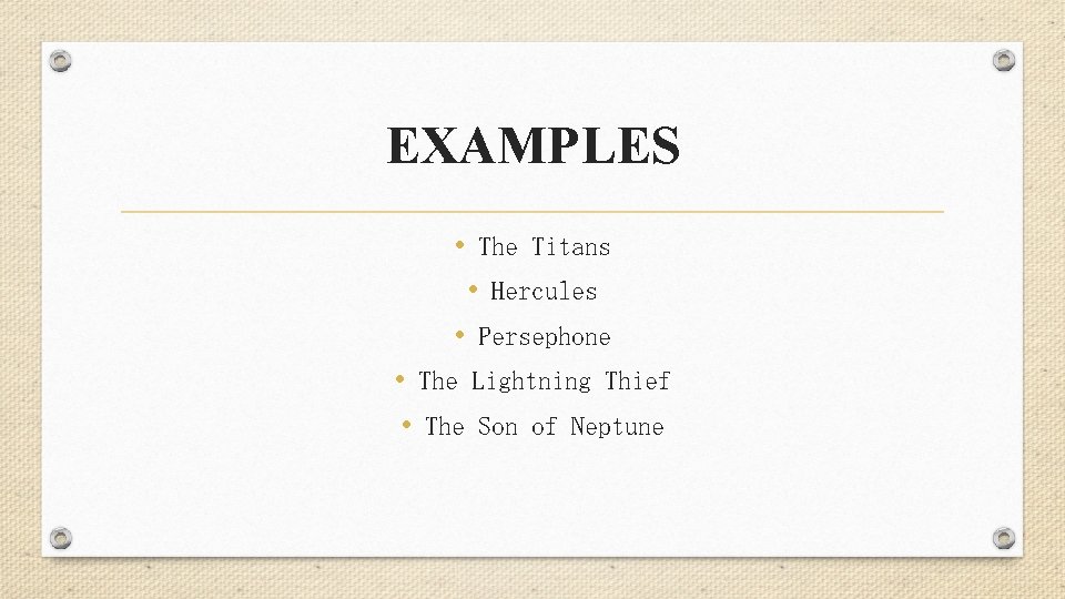 EXAMPLES • The Titans • Hercules • Persephone • The Lightning Thief • The