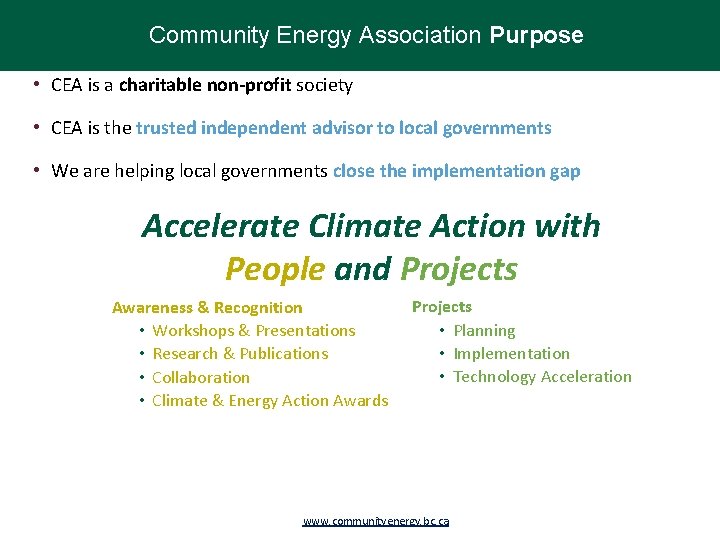 Community Energy Association Purpose • CEA is a charitable non-profit society • CEA is