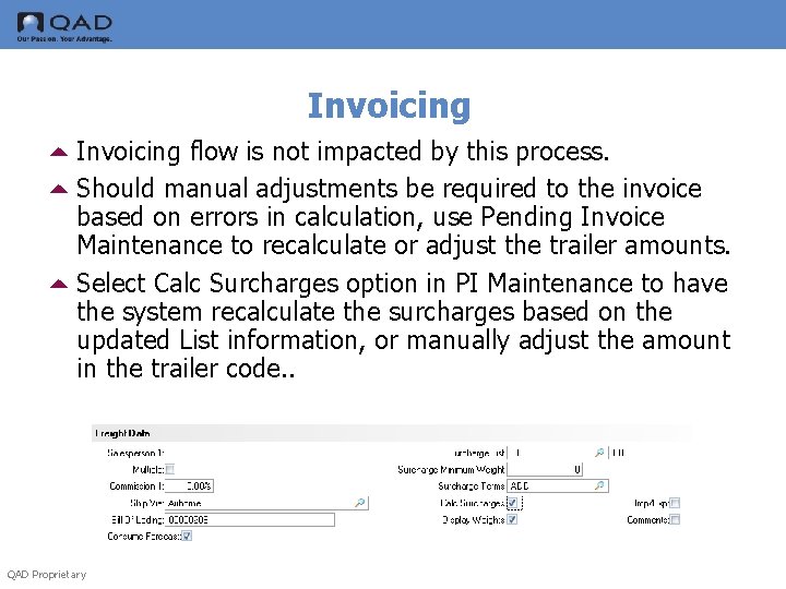Invoicing 5 Invoicing flow is not impacted by this process. 5 Should manual adjustments