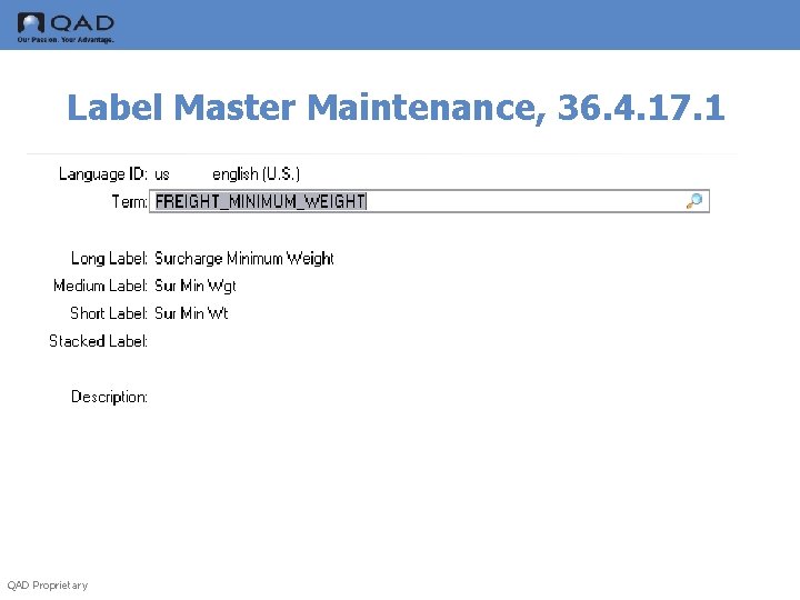 Label Master Maintenance, 36. 4. 17. 1 QAD Proprietary 