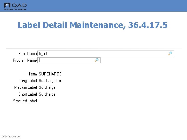 Label Detail Maintenance, 36. 4. 17. 5 QAD Proprietary 
