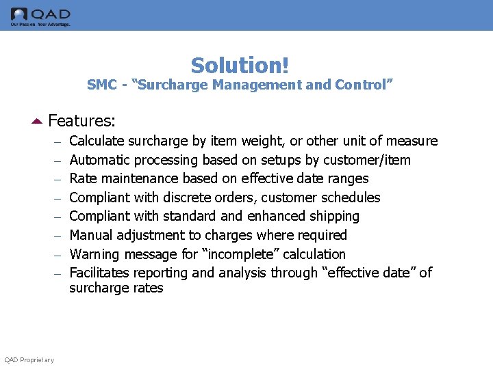 Solution! SMC - “Surcharge Management and Control” 5 Features: – – – – QAD