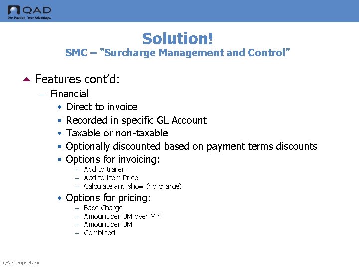 Solution! SMC – “Surcharge Management and Control” 5 Features cont’d: – Financial • Direct