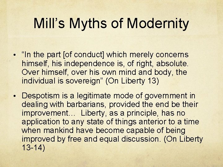 Mill’s Myths of Modernity • “In the part [of conduct] which merely concerns himself,
